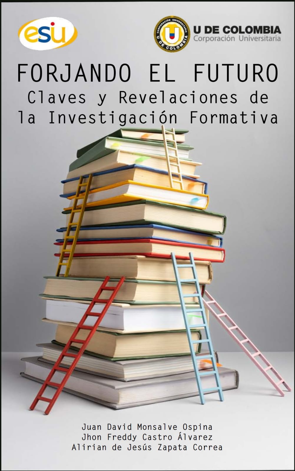 Forjando el Futuro. Claves y Revelaciones de la Investigación Formativa 2023